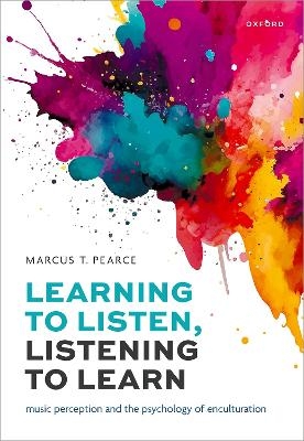Learning to Listen, Listening to Learn - Marcus T. Pearce