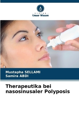 Therapeutika bei nasosinusaler Polyposis - Mustapha SELLAMI, Samira Abdi