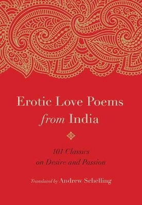 Erotic Love Poems from India - Andrew Schelling