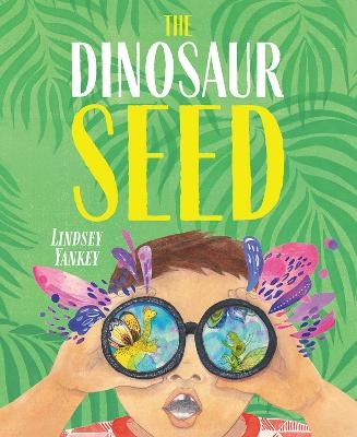 The Dinosaur Seed - Lindsey Yankey