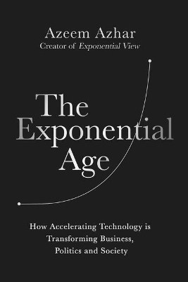 The Exponential Age - Azeem Azhar