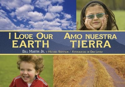 I Love Our Earth / Amo nuestra Tierra (Spanish Bilingual Edition) - Bill Martin, Michael Sampson