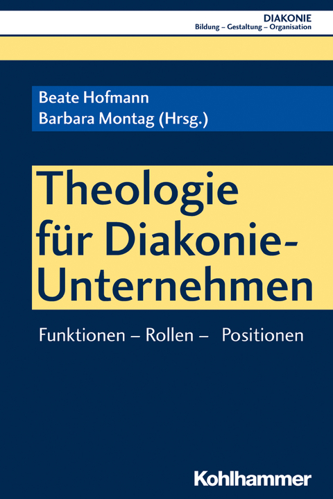 Theologie f&uuml;r Diakonie-Unternehmen - 