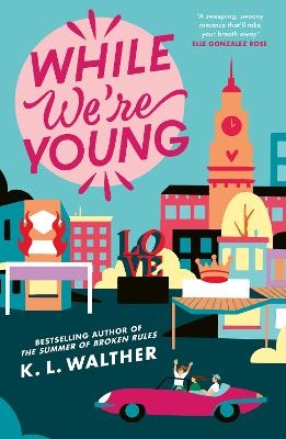 While We&rsquo;re Young - K.L Walther