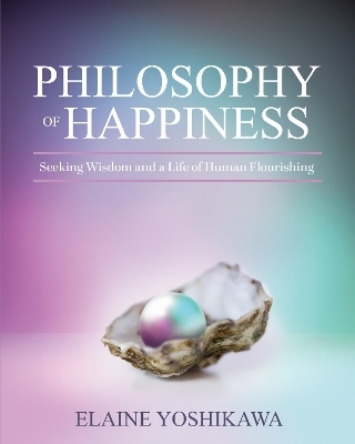 Philosophy of Happiness - Elaine Yoshikawa