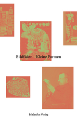 Bildf&auml;den Kleine Formen - Jacob Birken, Ann Cotten, Florian Gl&uuml;ck, Simon Godart, Olga Hohmann, Kevin Kemter, Karl Heinz L&uuml;deking, Roland Meyer, Katja M&uuml;ller-Helle, Janik Noeske, Gerhard Poppenberg, Stefan Ripplinger, Chiara Sartor, Fabian Steinhauer, Katherina Taymour, Martin Ziegler