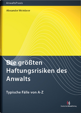 Die gr&ouml;&szlig;ten Haftungsrisiken des Anwalts - 
