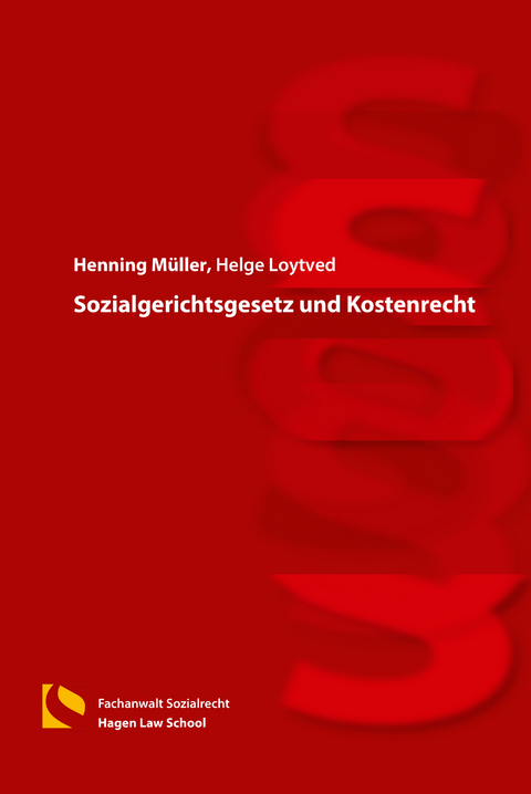 Sozialgerichtsgesetz und Kostenrecht - Henning M&uuml;ller, Helge Loytved