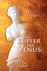 Das Kupfer der Venus - Sybille Neuhaus