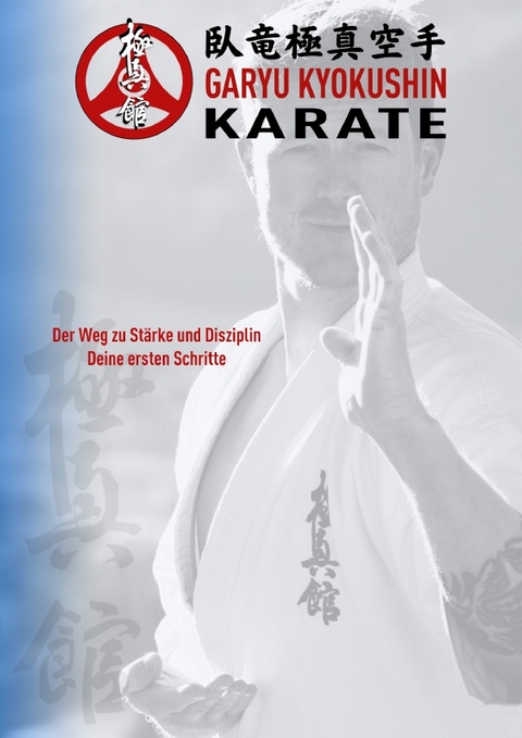 1 / Der Weg zu St&auml;rke und Disziplin: Deine ersten Schritte im Karate. - Yves Mathis