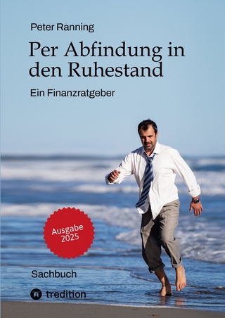Per Abfindung in den Ruhestand - Ein Leitfaden zur Optimierung von Abfindungen, Steuern und Sozialversicherungen.