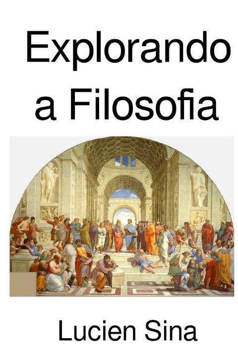 Explorando a Filosofia - Lucien Sina