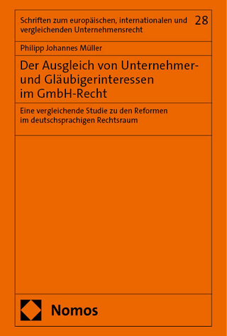 Der Ausgleich von Unternehmer- und Gläubigerinteressen im GmbH-Recht