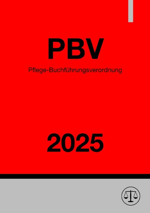 Pflege-Buchf&uuml;hrungsverordnung - PBV 2025 - Ronny Studier