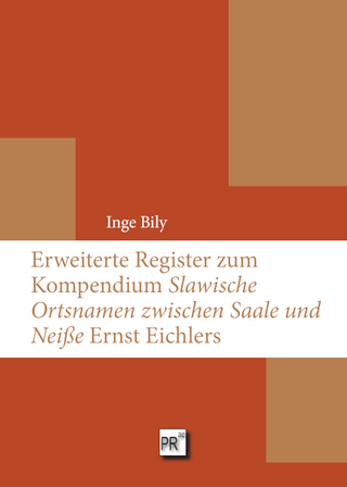 Erweiterte Register zum Kompendium »Slawische Ortsnamen zwischen Saale und Neiße« Ernst Eichlers