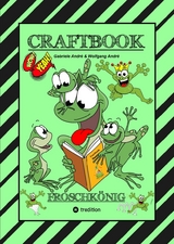 CRAFTBOOK - 120 BLATT MIT LUSTIGEN MOTIVEN - WISSENSWERTES - FROG JUMPING GAME - KNIFFLIGE R&Auml;TSEL UND AUFGABEN - STORYTELLING - ZEICHNEN - Gabriele Andr&eacute;, Wolfgang Andr&eacute;