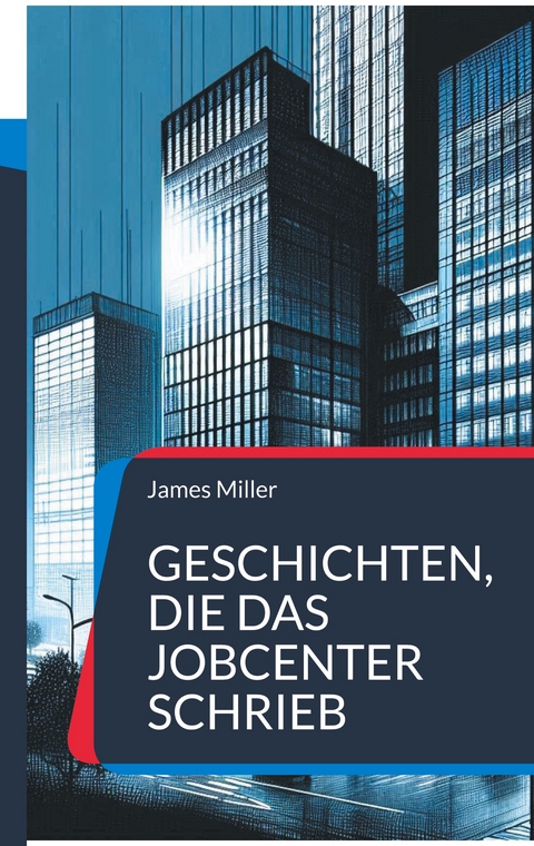 Geschichten, die das JobCenter schrieb - James Miller
