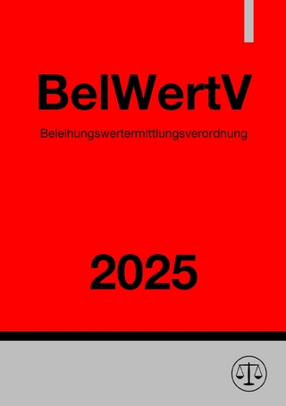 Beleihungswertermittlungsverordnung - BelWertV 2025