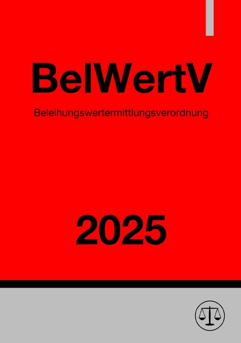 Beleihungswertermittlungsverordnung - BelWertV 2025 - Ronny Studier