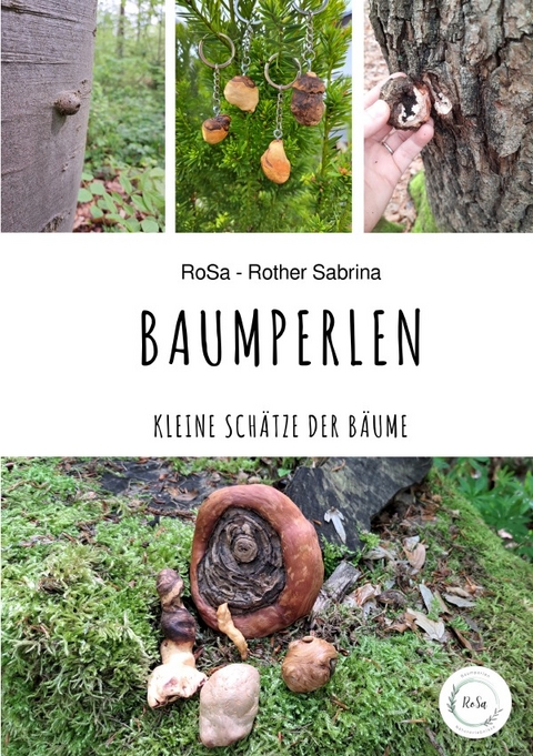 Baumperlen - Kleine Sch&auml;tze der B&auml;ume - Sabrina Rother