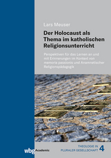 Der Holocaust als Thema im katholischen Religionsunterricht - Lars Meuser