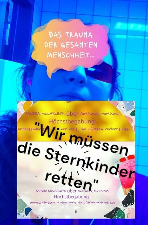 Wir m&uuml;ssen die Sternkinder retten - Sandra Mularczyk