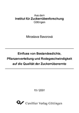 Einfluss von Bestandesdichte, Pflanzenverteilung und Rodegeschwindigkeit auf die Qualit&auml;t der Zuckerr&uuml;benernte - Miroslava Bavorov&aacute;