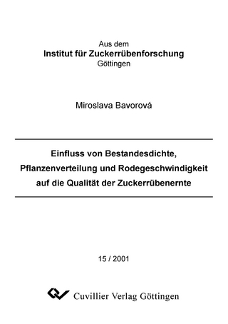 Einfluss von Bestandesdichte, Pflanzenverteilung und Rodegeschwindigkeit auf die Qualität der Zuckerrübenernte