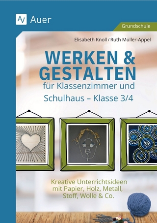 Werken & Gestalten für Klassenzimmer und Schulhaus : Klasse 3/4