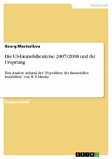 Die US-Immobilienkrise 2007/2008 und ihr Ursprung -  Georg Mastorikou