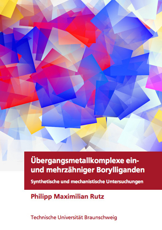 Übergangsmetallkomplexe ein- und mehrzähniger Borylliganden - Synthetische und mechanistische Untersuchungen