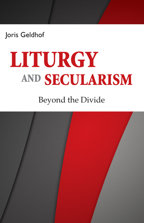 Liturgy and Secularism - Joris Geldhof