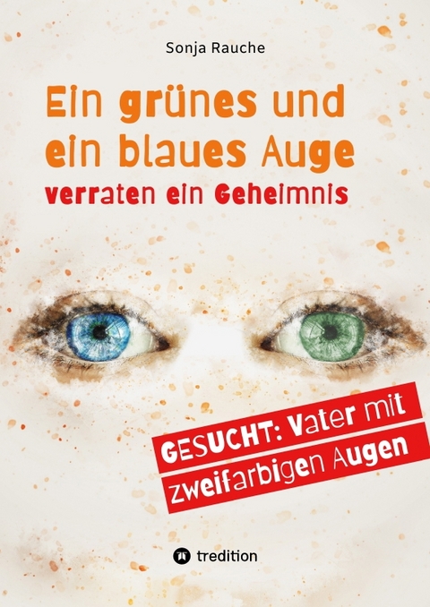 Ein gr&uuml;nes und ein blaues Auge verraten 1984 ein Geheimnis - Sonja Rauche