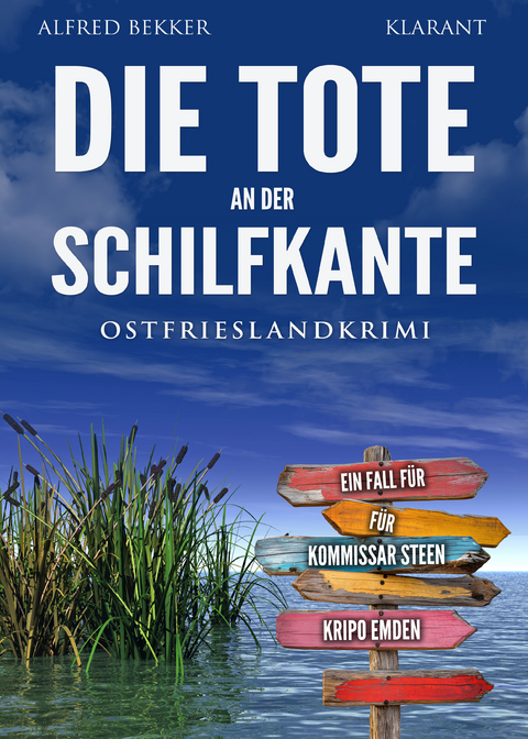 Die Tote an der Schilfkante. Ostfrieslandkrimi - Alfred Bekker