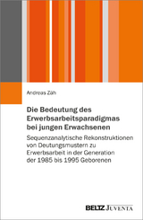 Die Bedeutung des Erwerbsarbeitsparadigmas bei jungen Erwachsenen - Andreas Zäh