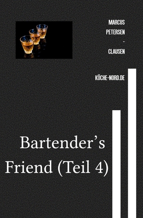 Getr&auml;nke / Bartender&rsquo;s Friend (Teil 4) - Marcus PC Petersen - Clausen