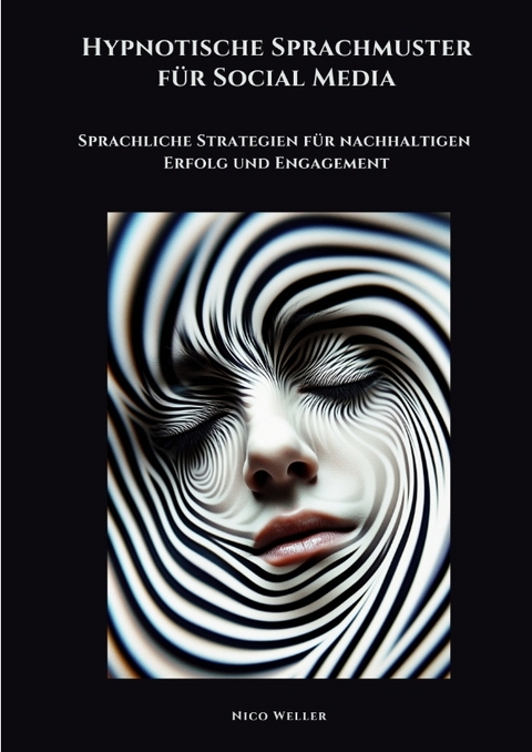 Hypnotische Sprachmuster f&uuml;r Social Media - Nico Weller
