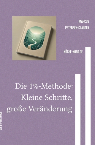 Die 1%-Methode: Kleine Schritte, große Veränderung