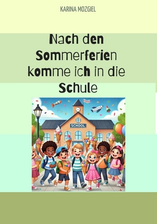 Nach den Sommerferien komme ich in die Schule