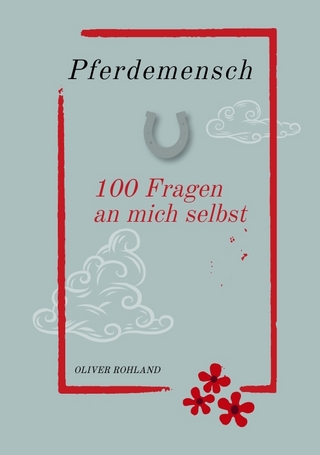 Pferdemensch - 100 Fragen an mich selbst