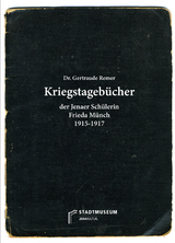 Kriegstageb&uuml;cher der Jenaer Sch&uuml;lerin Frieda M&uuml;nch 1915/1916 - Gertraude Renner
