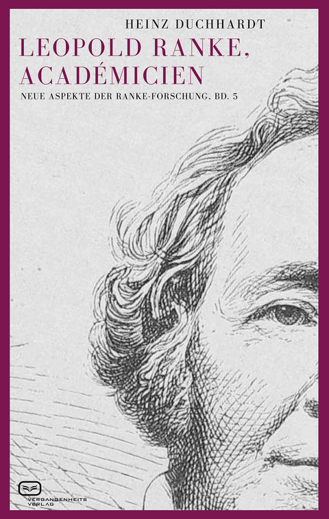 Leopold Ranke, Acad&eacute;micien - Heinz Duchhardt