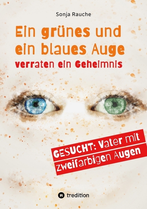 Ein gr&uuml;nes und ein blaues Auge verraten 1984 ein Geheimnis - Sonja Rauche