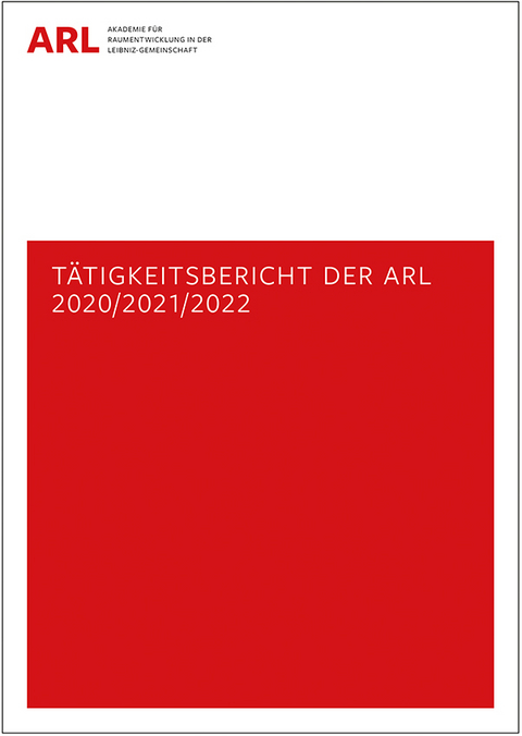 T&auml;tigkeitsbericht der ARL 2020/2021/2022