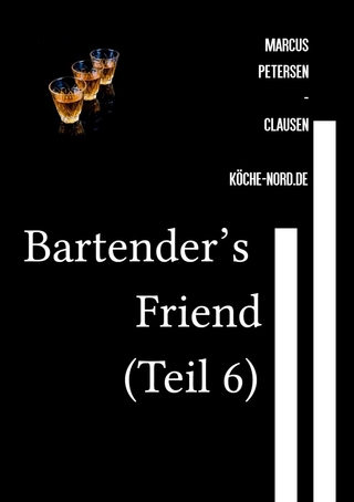 Getränke / Bartender’s Friend (Teil 6)