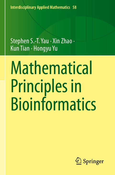 Mathematical Principles in Bioinformatics - Stephen S.-T. Yau, Xin Zhao, Kun Tian, HongYu Yu