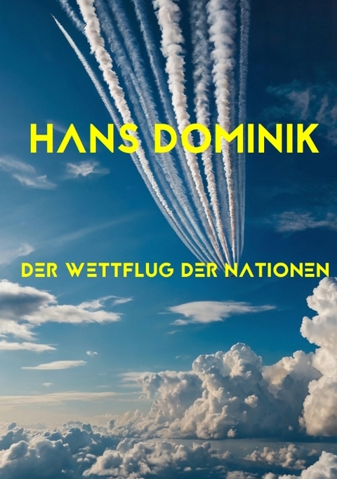 Der Wettflug der Nationen - Hans Dominik