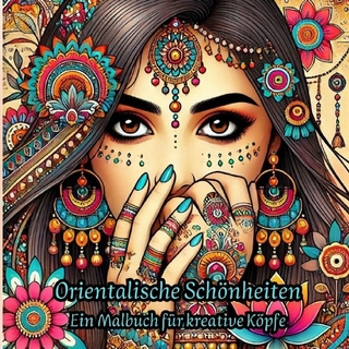 Orientalische Schönheiten - Ein Malbuch für kreative Köpfe