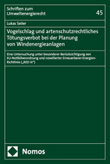 Vogelschlag und artenschutzrechtliches T&ouml;tungsverbot bei der Planung von Windenergieanlagen - Lukas Seiler