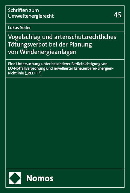 Vogelschlag und artenschutzrechtliches T&ouml;tungsverbot bei der Planung von Windenergieanlagen - Lukas Seiler